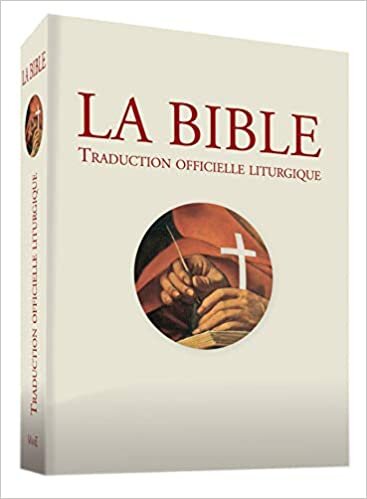 okumak La Bible. Traduction officielle liturgique - brochée (BIBLE OFFICIELLE)