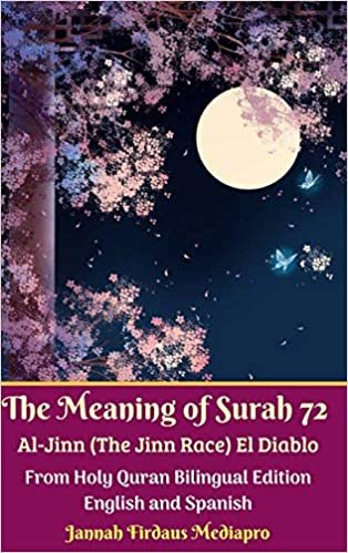 okumak The Meaning of Surah 72 Al-Jinn (The Jinn Race) El Diablo: From Holy Quran Bilingual Edition Hardcover Version