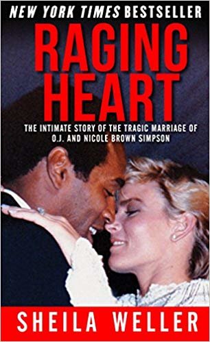 okumak Raging Heart: The Intimate Story of the Tragic Marriage of O.J. and Nicole Brown Simpson