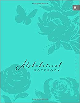 okumak Alphabetical Notebook: 8.5 x 11 Lined-Journal Organizer Large | A-Z Alphabetical Tabs Printed | Shadow Butterfly Flower Design Turquoise