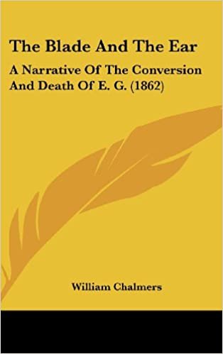 okumak The Blade and the Ear: A Narrative of the Conversion and Death of E. G. (1862)