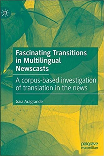 okumak Fascinating Transitions in Multilingual Newscasts: A corpus-based investigation of translation in the news