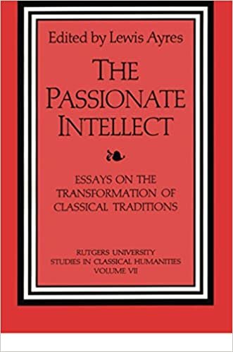 okumak The Passionate Intellect: Essays on the Transformation of Classical Traditions Presented to Professor I.G. Kidd (Rutgers University Studies in Classical Humanities)