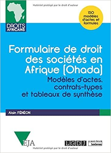 okumak Formulaire de droit des sociétés en Afrique (Ohada): Modèles d&#39;actes, contrats-types et tableaux de synthèse (2020) (Droits africains)
