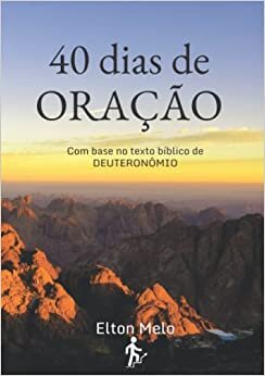 40 dias de oração: Deuteronômio (Portuguese Edition)