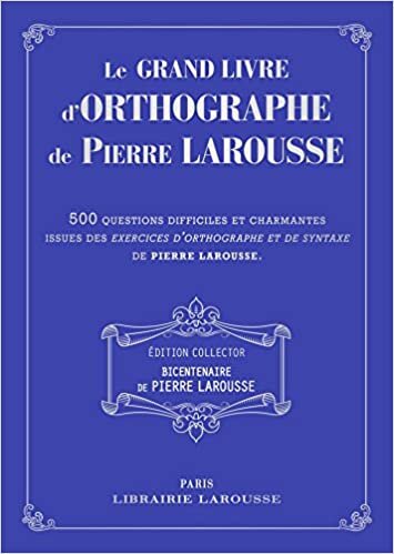 okumak Le grand livre des Exercices d&#39;orthographe de P Larousse - collector (Cahiers Pierre Larousse)