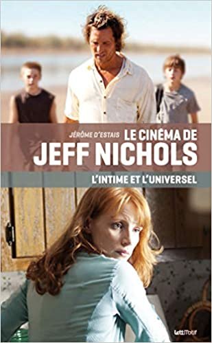 okumak Le cinéma de Jeff Nichols, l&#39;intime et l&#39;universel (cartonné)