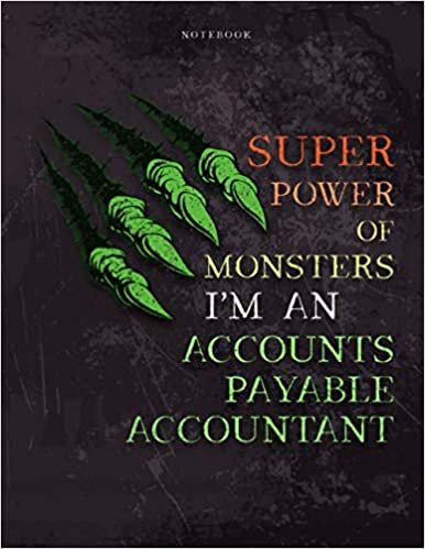 okumak Lined Notebook Journal Super Power of Monsters, I&#39;m An Accounts Payable Accountant Job Title Working Cover: Pretty, Wedding, Simple, 8.5 x 11 inch, ... , Daily, Over 110 Pages, A4, Daily