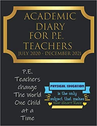 okumak Academic Diary For P.E. Teachers July 2020 - December 2021: 200 Page Teacher Appreciation Gift Academic Diary from July 2020 to December 2021