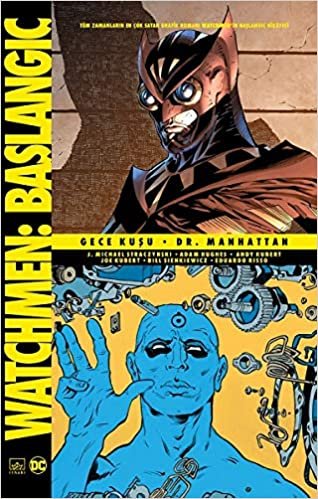 okumak Watchmen Başlangıç Gece Kuşu Dr. Manhattan