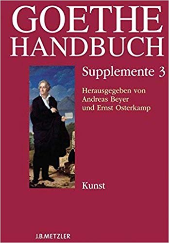 okumak Goethe-Handbuch Supplemente : Band 3: Kunst