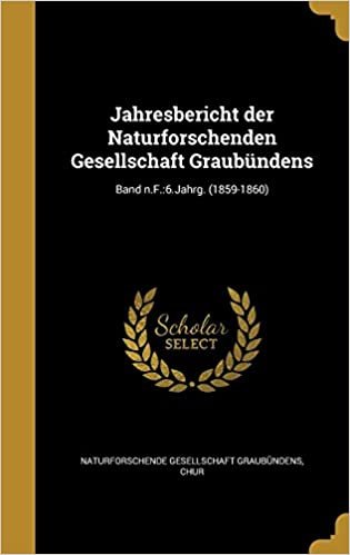 okumak Jahresbericht der Naturforschenden Gesellschaft Graubündens; Band n.F.: 6.Jahrg. (1859-1860)