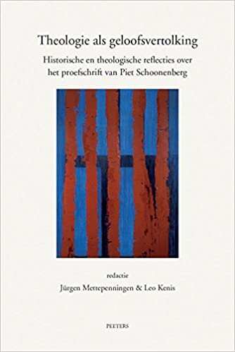 okumak Theologie ALS Geloofsvertolking: Historische En Theologische Reflecties Over Het Proefschrift Van Piet Schoonenberg (Annua Nuntia Lovaniensia)