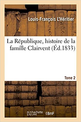 La République, histoire de la famille Clairvent. Tome 2 (Littérature)