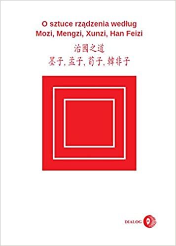 okumak O sztuce rzadzenia wedlug Mozi, Mengzi, Xunzi, Han Feizi