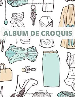 okumak Album de Croquis: Cahier à Dessin | 100 pages | Carnet Thème Mode grand format | Cadeau pour f et fille | Papier pour Stylos, Crayons et Fusain (Cahier de Dessin, Band 1)