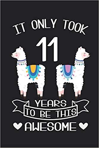 okumak It Only Took 11 Years to be this Awesome: LLama Sketchbook Gift for 11 Year Old Girls