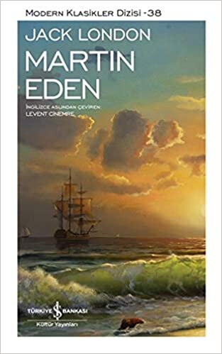 okumak Martin Eden - Modern Klasikler Dizisi (Şömizli): Modern Klasikler Dizisi - 38