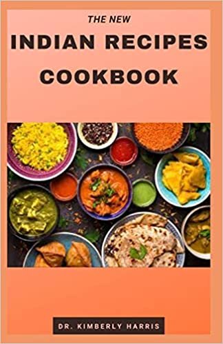 okumak THE NEW INDIAN RECIPES COOKBOOK: The complete guide for preparing tasty, spicy and delicious indian dishes.