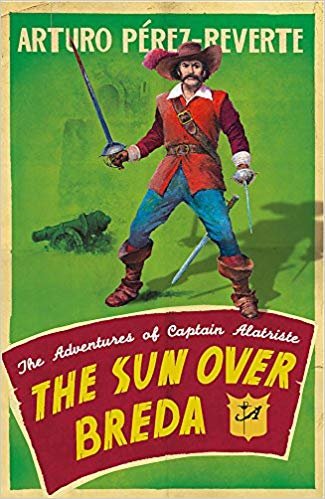 okumak The Sun Over Breda: The Adventures Of Captain Alatriste (Adventures of Capt Alatriste 3)