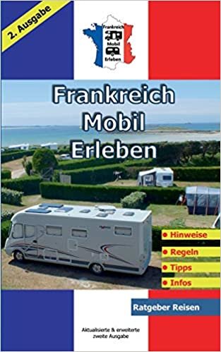 okumak Frankreich-Mobil-Erleben: 2. Ausgabe aktualisiert und erweitert / Ratgeber-Reisen