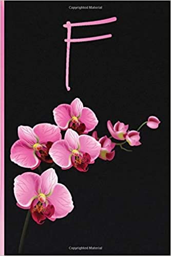 okumak F: Orchids Jornal notebook,Orchids flowers Personalized Initial Letter F Monogram Blank Lined Notebook,Journal for Women and Girls , School Initial Letter F Orchids Gift 6 x 9