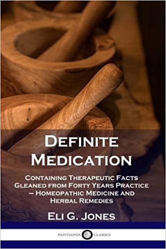 okumak Definite Medication: Containing Therapeutic Facts Gleaned from Forty Years Practice - Homeopathic Medicine and Herbal Remedies