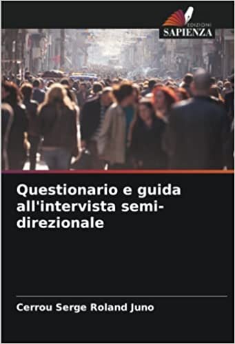 Questionario e guida all'intervista semi-direzionale (Italian Edition)