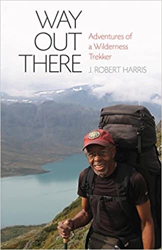 okumak Way Out There: Adventures of a Wilderness Trekker