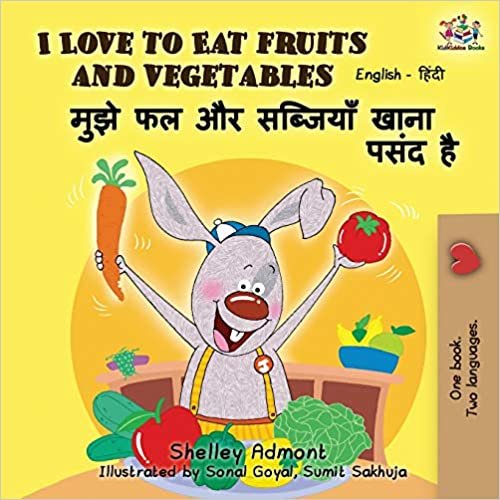 okumak I Love to Eat Fruits and Vegetables: English Hindi Bilingual Edition (English Hindi Bilingual Collection)