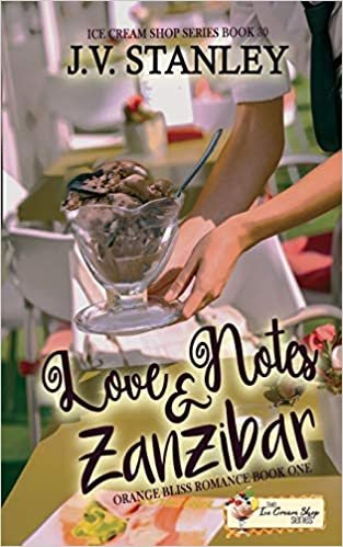 okumak Love Notes and Zanzibar: Ice Cream Shop Series Orange Bliss Romance Book One