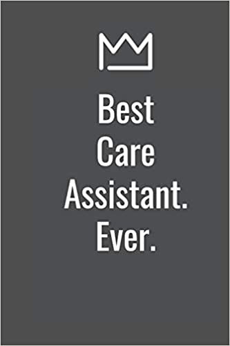 Best Care Assistant. Ever.