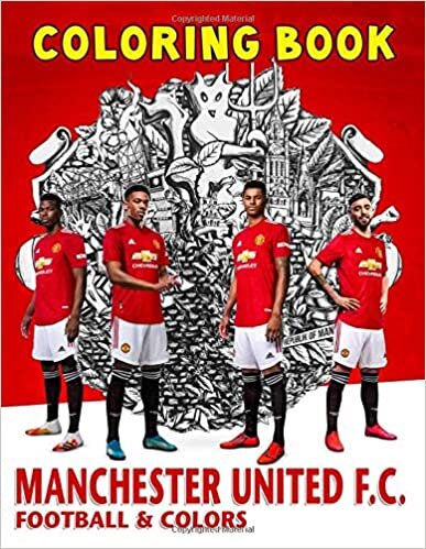 okumak Football &amp; Colors - Manchester United F.C. Coloring Book: A gift for Man UTD Fan