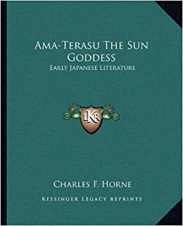 okumak AMA-Terasu the Sun Goddess: Early Japanese Literature