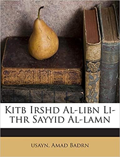 Kitb Irshd Al-Libn Li-Thr Sayyid Al-Lamn
