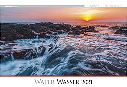 okumak Die Kunst der Fotografie - Wasser 2021 - Bild-Kalender 49,5x34 cm - Landschaft - Natur - Wand-Kalender - Alpha Edition
