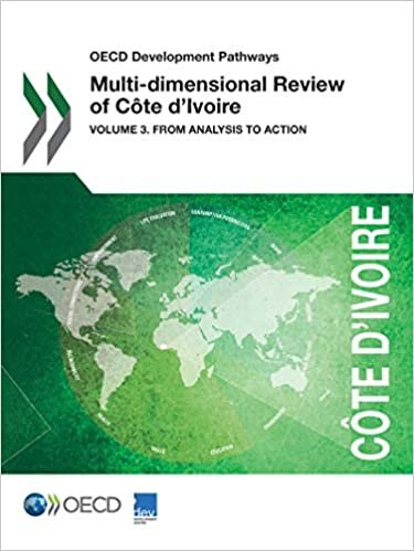 okumak OECD Development Pathways Multi-dimensional Review of Côte d&#39;Ivoire:  Volume 3. From Analysis to Action