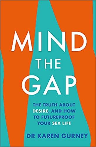 okumak Mind The Gap: The truth about desire and how to futureproof your sex life