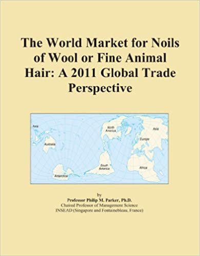 okumak The World Market for Noils of Wool or Fine Animal Hair: A 2011 Global Trade Perspective