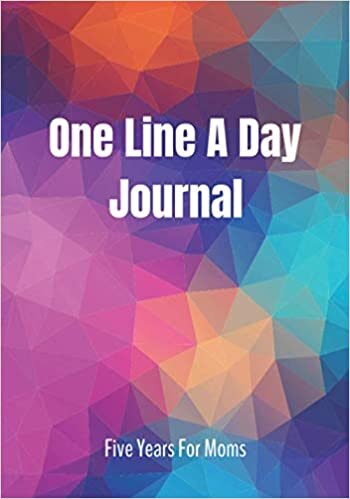 okumak One Line A Day Journal Five Years For Moms: Modern Style This 5 Year Memory Book One Line A Day Journal Notebook Daily for Moms and Dads Record Any ... Size 7x10 inches in Modern Colorful Cover