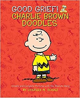 okumak Good Grief! Charlie Brown Doodles: Create and Complete Pictures with the Peanuts Gang
