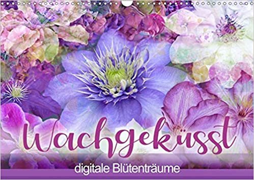 okumak Wachgeküsst - digitale Blütenträume (Wandkalender 2021 DIN A3 quer): Pflanzenfotografien digital arrangiert. (Monatskalender, 14 Seiten )
