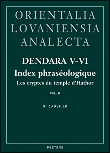 okumak Dendara V-VI. Les Cryptes Du Temple d&#39;Hathor. Vol. II: Index Phraseologique: 2 (Orientalia Lovaniensia Analecta)