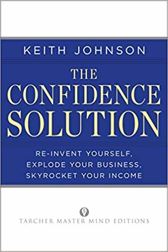 okumak Confidence Solution: Re-Invent Yourself, Explode Your Business, Skyrocket Your Income (Tarcher Master Mind Editions)