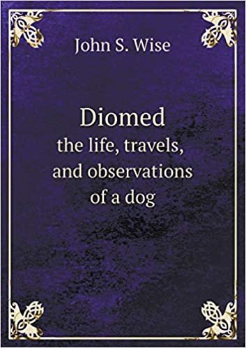 okumak Diomed the life, travels, and observations of a dog