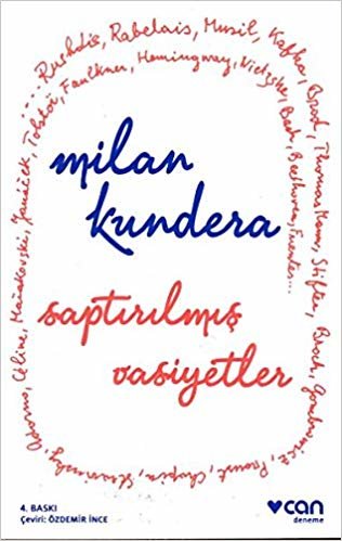 okumak SAPTIRILMIŞ VASİYETLER M.KUNDERA CAN