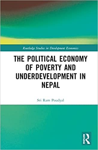 The Political Economy of Underdevelopment and Poverty in Nepal