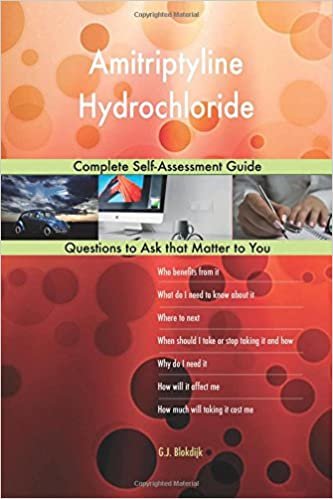 okumak Amitriptyline Hydrochloride; Complete Self-Assessment Guide