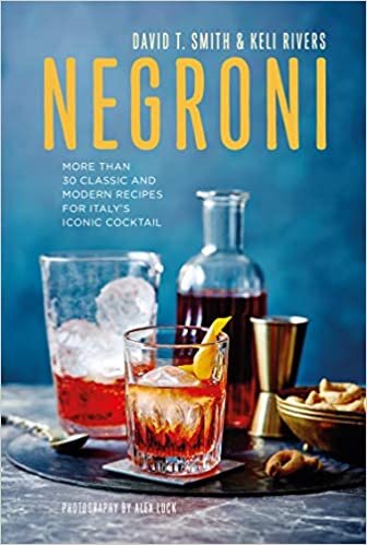 okumak Negroni: More Than 30 Classic and Modern Recipes for Italy&#39;s Iconic Cocktail