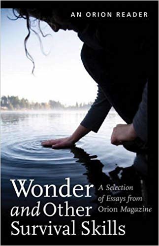 okumak Wonder and other Survival Skills : A Selection of Essays from Orion Magazine